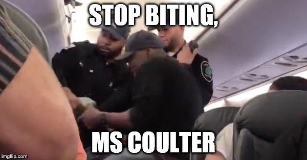 STOP BITING, MS COULTER | image tagged in ann coulter | made w/ Imgflip meme maker