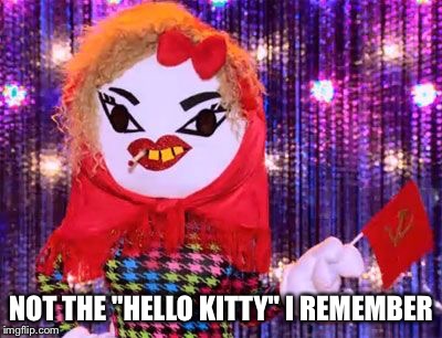 NOT THE "HELLO KITTY" I REMEMBER | made w/ Imgflip meme maker