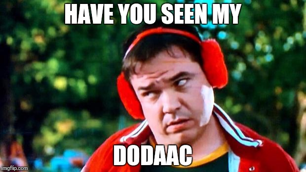 Have you seen my baseball? | HAVE YOU SEEN MY; DODAAC | image tagged in have you seen my baseball | made w/ Imgflip meme maker