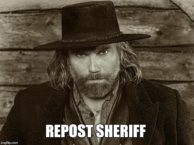 REPOST SHERIFF | made w/ Imgflip meme maker