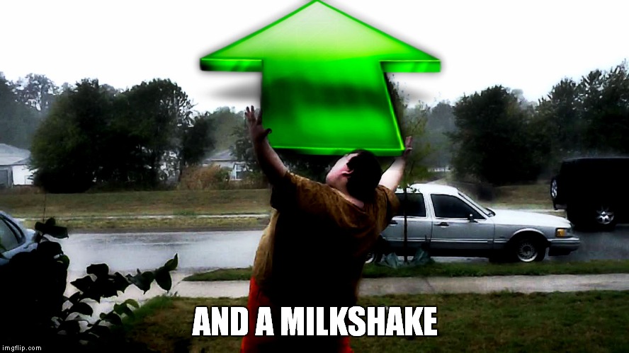 AND A MILKSHAKE | made w/ Imgflip meme maker