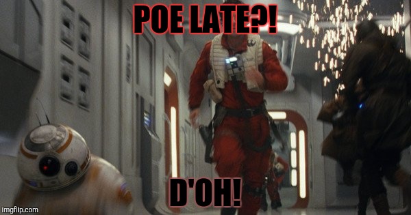 POE LATE?! D'OH! | made w/ Imgflip meme maker