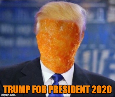 TRUMP FOR PRESIDENT 2020 | made w/ Imgflip meme maker