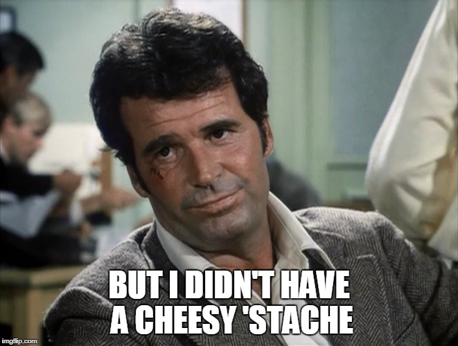 BUT I DIDN'T HAVE A CHEESY 'STACHE | made w/ Imgflip meme maker