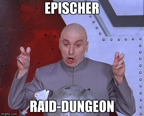 Dr Evil Laser Meme | EPISCHER; RAID-DUNGEON | image tagged in memes,dr evil laser | made w/ Imgflip meme maker