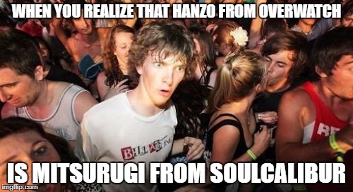 Sudden Clarity Clarence Meme | WHEN YOU REALIZE THAT HANZO FROM OVERWATCH; IS MITSURUGI FROM SOULCALIBUR | image tagged in sudden clarity clarence,hanzo,overwatch,overwatch memes,soulcalibur,video games | made w/ Imgflip meme maker