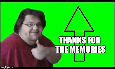 THANKS FOR THE MEMORIES | made w/ Imgflip meme maker