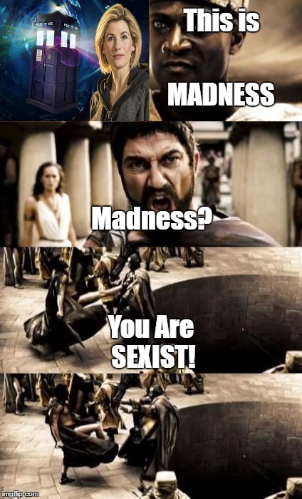 Madness | This is; MADNESS; Madness? You Are SEXIST! | image tagged in madness | made w/ Imgflip meme maker