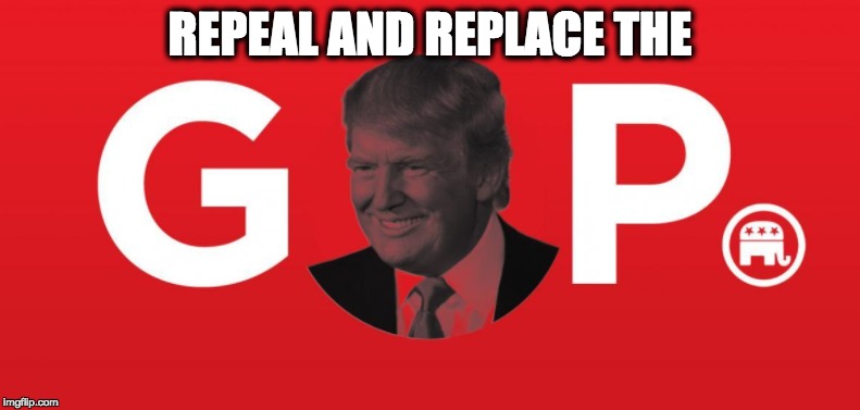 REPEAL AND REPLACE THE | image tagged in memes | made w/ Imgflip meme maker