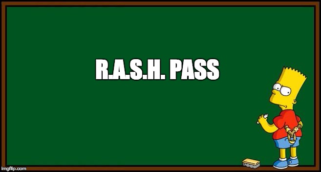Bart Simpson - chalkboard | R.A.S.H. PASS | image tagged in bart simpson - chalkboard | made w/ Imgflip meme maker