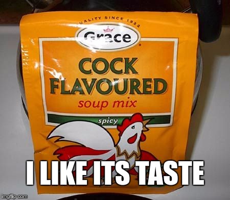 I like it spicy! - Imgflip