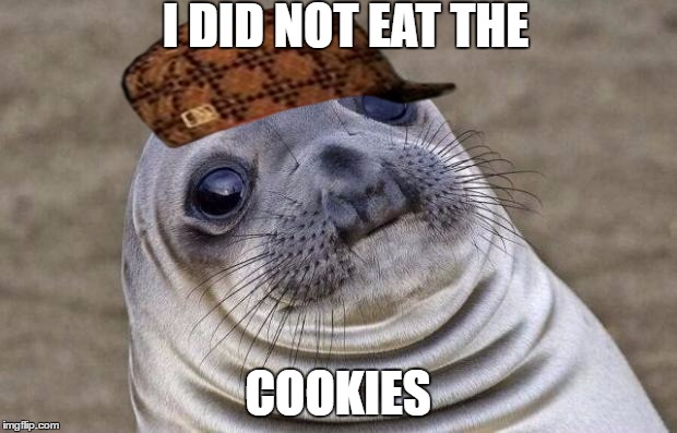Awkward Moment Sealion | I DID NOT EAT THE; COOKIES | image tagged in memes,awkward moment sealion,scumbag | made w/ Imgflip meme maker