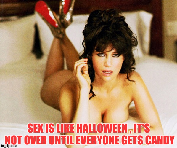 Carla Gugino | SEX IS LIKE HALLOWEEN , IT'S NOT OVER UNTIL EVERYONE GETS CANDY | image tagged in carla gugino | made w/ Imgflip meme maker