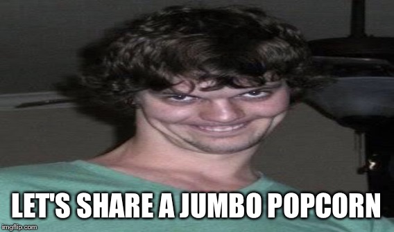 LET'S SHARE A JUMBO POPCORN | made w/ Imgflip meme maker