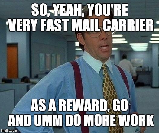 Funny post office humor | image tagged in first world problems,mail,mailman | made w/ Imgflip meme maker