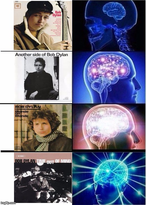 Evolution of Bob Dylan | image tagged in bob dylan,bobdylan,dylan,expanding brain,meme | made w/ Imgflip meme maker