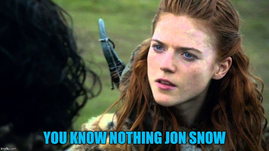 YOU KNOW NOTHING JON SNOW | made w/ Imgflip meme maker