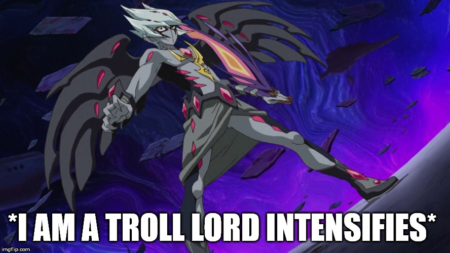 *I AM A TROLL LORD INTENSIFIES* | image tagged in vector,the troll lord | made w/ Imgflip meme maker