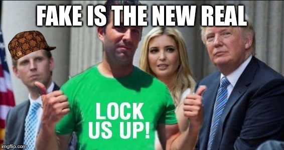 Trump | FAKE IS THE NEW REAL | image tagged in trump,scumbag | made w/ Imgflip meme maker