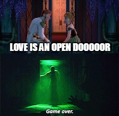 Frosaw | LOVE IS AN OPEN DOOOOOR | image tagged in frozen,anna,disney,saw,jigsaw,game over | made w/ Imgflip meme maker