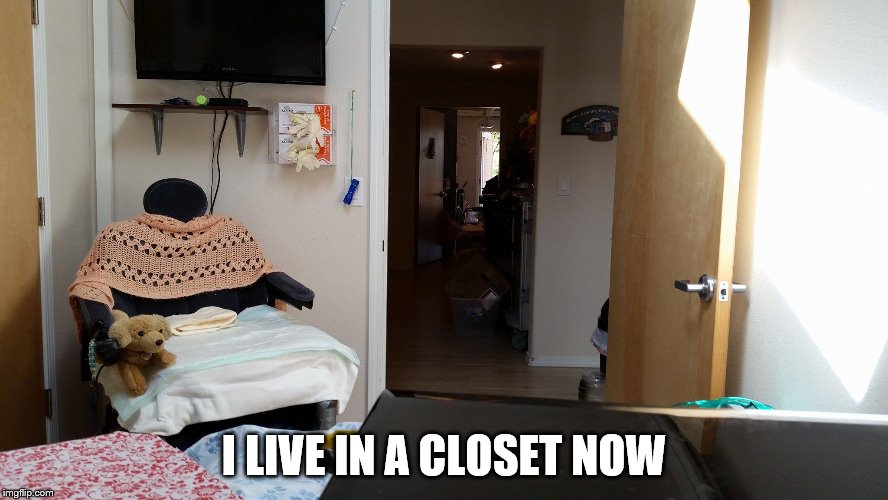 Closet room | I LIVE IN A CLOSET NOW | image tagged in closet room | made w/ Imgflip meme maker