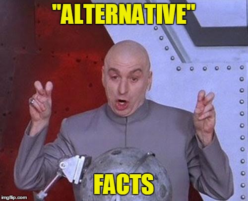 Dr Evil Laser Meme | "ALTERNATIVE" FACTS | image tagged in memes,dr evil laser | made w/ Imgflip meme maker