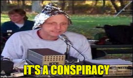 IT'S A CONSPIRACY | made w/ Imgflip meme maker