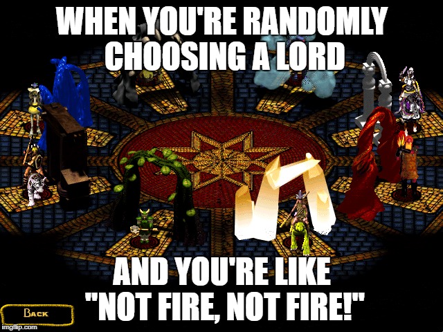 WHEN YOU'RE RANDOMLY CHOOSING A LORD; AND YOU'RE LIKE "NOT FIRE, NOT FIRE!" | made w/ Imgflip meme maker