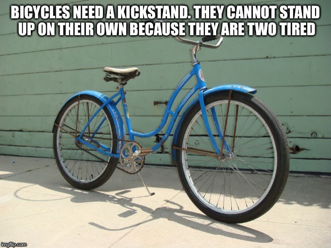 Bike pun | image tagged in bicycle | made w/ Imgflip meme maker