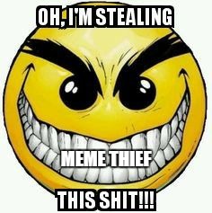 MEME THIEF | made w/ Imgflip meme maker