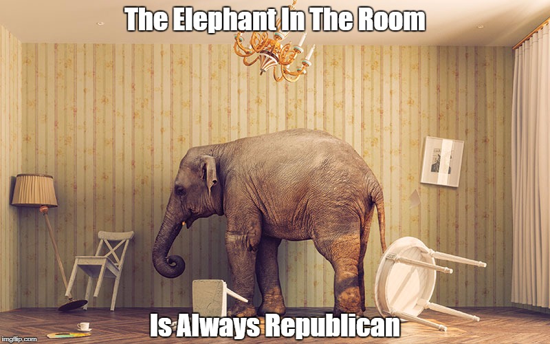 The Elephant In The Room Is Always Republican | made w/ Imgflip meme maker