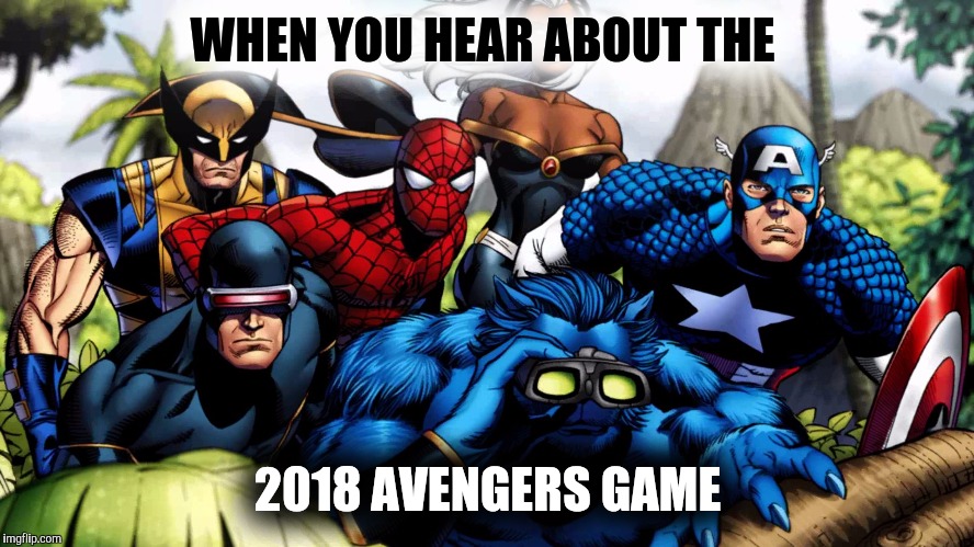 Marvel hero's waiting | WHEN YOU HEAR ABOUT THE; 2018 AVENGERS GAME | image tagged in marvel hero's waiting | made w/ Imgflip meme maker