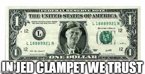 IN JED CLAMPET WE TRUST | image tagged in jed | made w/ Imgflip meme maker