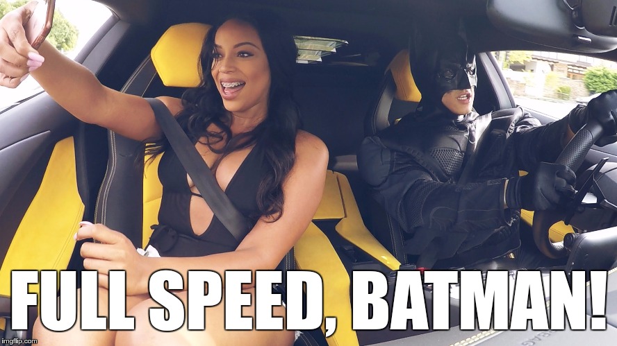 FULL SPEED, BATMAN! | made w/ Imgflip meme maker