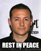Chester Bennington | REST IN PEACE | image tagged in chester bennington | made w/ Imgflip meme maker