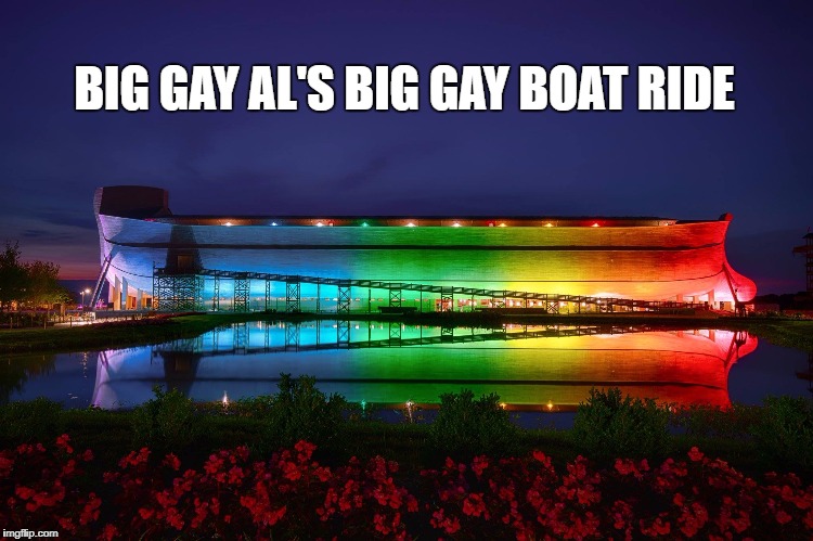 BIG GAY AL'S BIG GAY BOAT RIDE | image tagged in ark,lgbtq,love | made w/ Imgflip meme maker