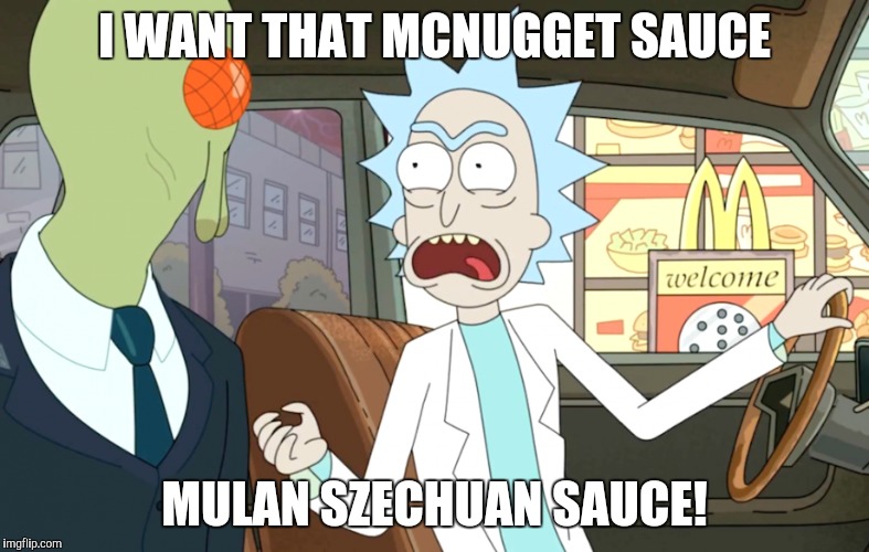 I WANT THAT MCNUGGET SAUCE MULAN SZECHUAN SAUCE! | made w/ Imgflip meme maker