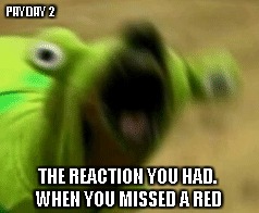 PAYDAY 2; THE REACTION YOU HAD. WHEN YOU MISSED A RED | image tagged in payday 2,wtf,face | made w/ Imgflip meme maker