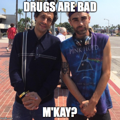 DRUGS ARE BAD; M'KAY? | made w/ Imgflip meme maker