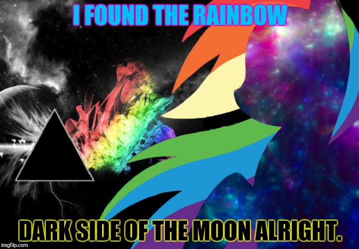I FOUND THE RAINBOW DARK SIDE OF THE MOON ALRIGHT. | made w/ Imgflip meme maker