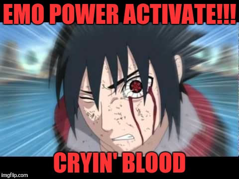 EMO POWER ACTIVATE!!! CRYIN' BLOOD | made w/ Imgflip meme maker