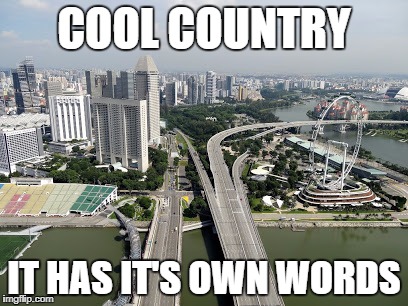 COOL COUNTRY; IT HAS IT'S OWN WORDS | made w/ Imgflip meme maker