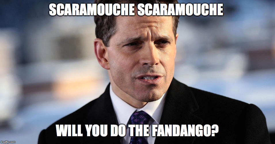 SCARAMOUCHE SCARAMOUCHE; WILL YOU DO THE FANDANGO? | image tagged in scaramouche,scaramucci,trump,politics | made w/ Imgflip meme maker