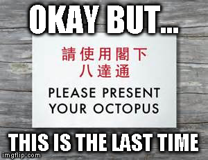 good thing i brought it with me | OKAY BUT... THIS IS THE LAST TIME | image tagged in chinese,signs/billboards,funny signs,translation | made w/ Imgflip meme maker
