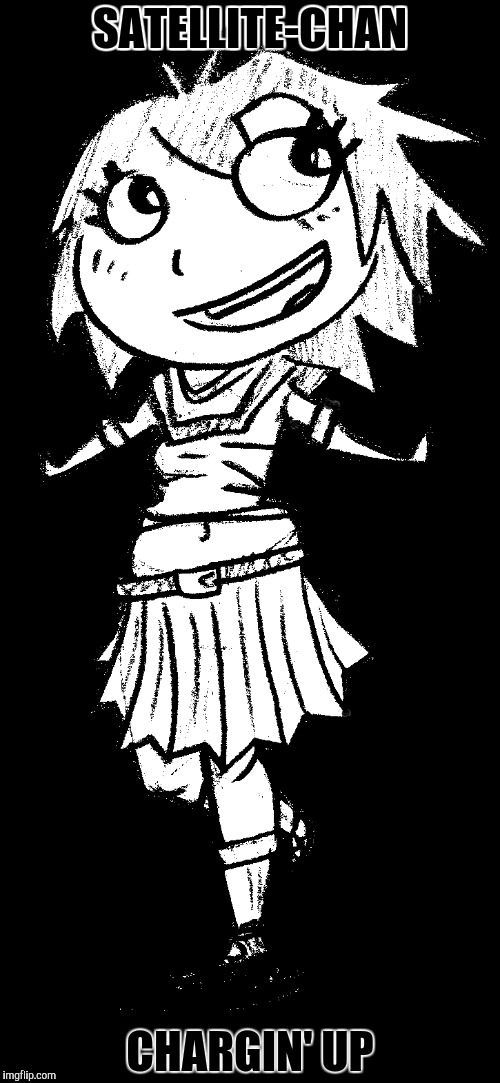 SATELLITE-CHAN CHARGIN' UP | made w/ Imgflip meme maker