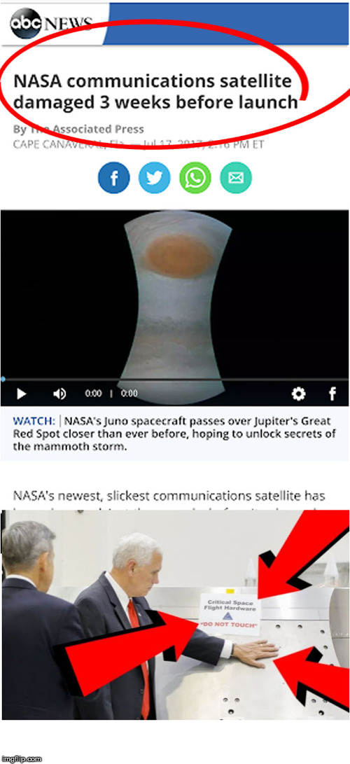 Not as silly as Joe Biden, but when he messes up... $$$ | NASA COMMUNICATIONS SATELLITE DAMAGED 3 WEEKS BEFORE LAUNCH | image tagged in mike pence,nasa,oops | made w/ Imgflip meme maker
