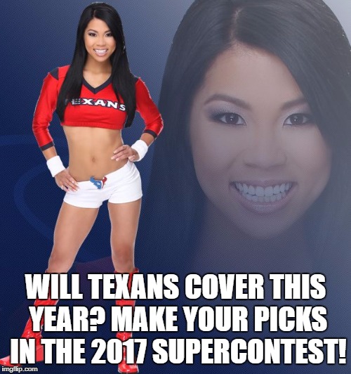 WILL TEXANS COVER THIS YEAR?
MAKE YOUR PICKS IN THE 2017 SUPERCONTEST! | made w/ Imgflip meme maker