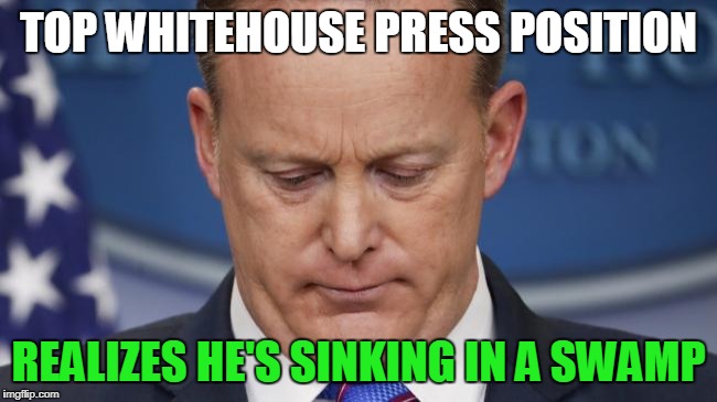 TOP WHITEHOUSE PRESS POSITION; REALIZES HE'S SINKING IN A SWAMP | made w/ Imgflip meme maker