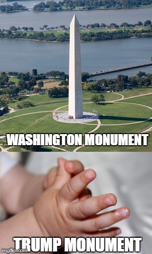 Trump National Monument | WASHINGTON MONUMENT; TRUMP MONUMENT | image tagged in washington monument,trump,monument,tiny hands,hands,memes | made w/ Imgflip meme maker