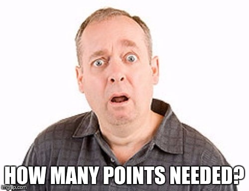HOW MANY POINTS NEEDED? | made w/ Imgflip meme maker